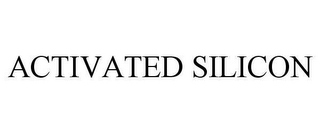 ACTIVATED SILICON