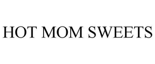HOT MOM SWEETS