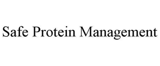 SAFE PROTEIN MANAGEMENT