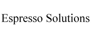 ESPRESSO SOLUTIONS