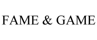 FAME & GAME