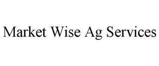 MARKET WISE AG SERVICES