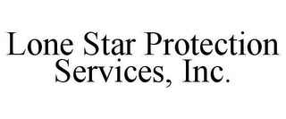 LONE STAR PROTECTION SERVICES, INC.