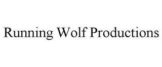 RUNNING WOLF PRODUCTIONS