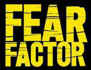 FEAR FACTOR