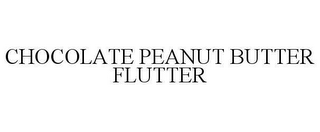 CHOCOLATE PEANUT BUTTER FLUTTER