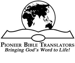 PIONEER BIBLE TRANSLATORS BRINGING GOD'S WORD TO LIFE!