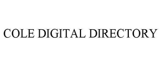 COLE DIGITAL DIRECTORY