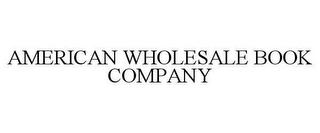 AMERICAN WHOLESALE BOOK COMPANY