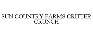 SUN COUNTRY FARMS CRITTER CRUNCH