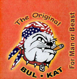 LJ BUL. KAT THE ORIGINAL FOR MAN OR BEAST