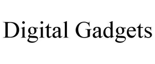 DIGITAL GADGETS