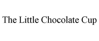 THE LITTLE CHOCOLATE CUP