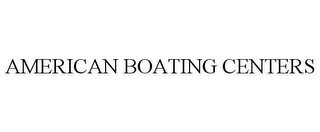 AMERICAN BOATING CENTERS