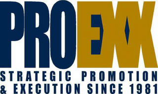 PROEXX STRATEGIC PROMOTION & EXECUTION SINCE 1981