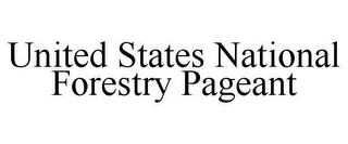 UNITED STATES NATIONAL FORESTRY PAGEANT