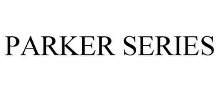 PARKER SERIES