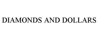 DIAMONDS AND DOLLARS