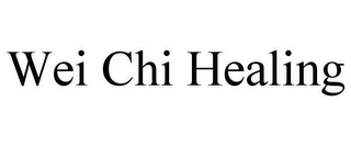 WEI CHI HEALING