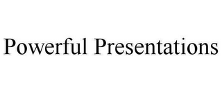 POWERFUL PRESENTATIONS