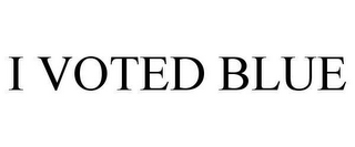 I VOTED BLUE
