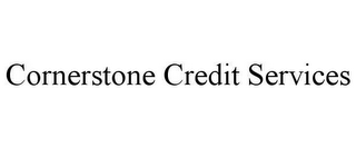 CORNERSTONE CREDIT SERVICES