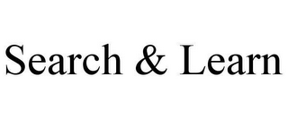 SEARCH & LEARN