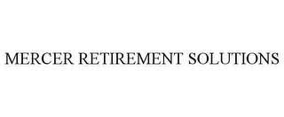 MERCER RETIREMENT SOLUTIONS