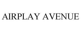 AIRPLAY AVENUE