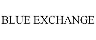 BLUE EXCHANGE