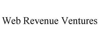 WEB REVENUE VENTURES