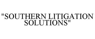 "SOUTHERN LITIGATION SOLUTIONS"