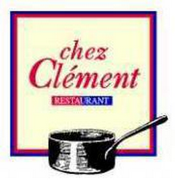 CHEZ CLÉMENT RESTAURANT