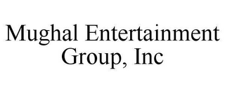 MUGHAL ENTERTAINMENT GROUP, INC