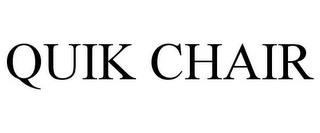 QUIK CHAIR