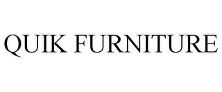 QUIK FURNITURE