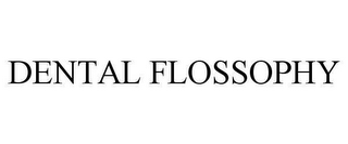 DENTAL FLOSSOPHY