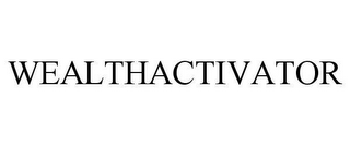 WEALTHACTIVATOR