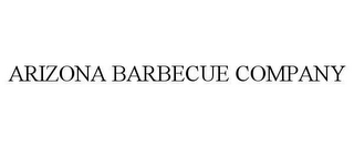 ARIZONA BARBECUE COMPANY