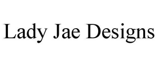 LADY JAE DESIGNS