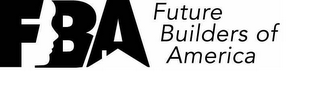 FBA FUTURE BUILDERS OF AMERICA