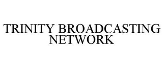 TRINITY BROADCASTING NETWORK