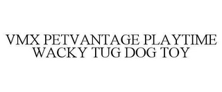 VMX PETVANTAGE PLAYTIME WACKY TUG DOG TOY