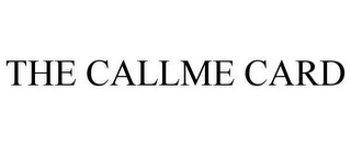 THE CALLME CARD