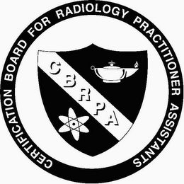 CBRPA CERTIFICATION BOARD FOR RADIOLOGYPRACTITIONER ASSISTANTS