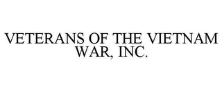 VETERANS OF THE VIETNAM WAR, INC.