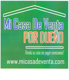 MI CASA DE VENTE POR DUENO VENDA SU CASA SIN PAGAR COMISIONES! WWW.MICASADEVENTA.COM