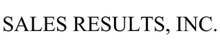 SALES RESULTS, INC.