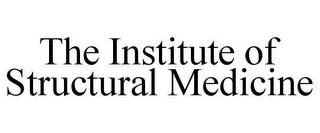 THE INSTITUTE OF STRUCTURAL MEDICINE