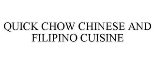 QUICK CHOW CHINESE AND FILIPINO CUISINE